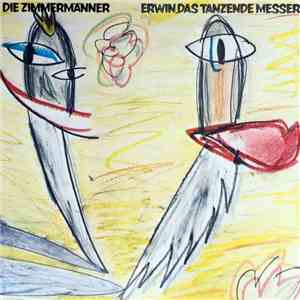 Die Zimmermänner - Erwin, Das Tanzende Messer flac album
