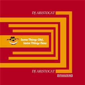 DJ Aristocat - Some Things Old, Some Things New flac album