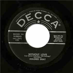 Dolores Gray - Without Love / The Finger Of Suspicion Points At You flac album