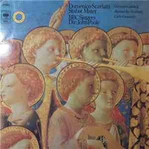 Domenico Scarlatti, Alessandro Scarlatti, Giovanni Gabrieli, Carlo Gesualdo, BBC Singers, John Poole  - Stabat Mater flac album