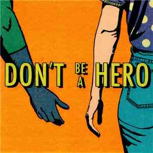 Dreamed the Northerner - Don't Be A Hero flac album