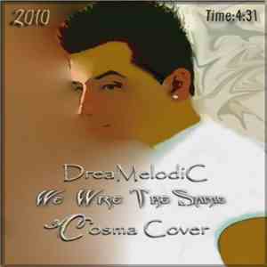 DreaMelodiC, Cosma - We Are The Same (New Cover 2010) flac album