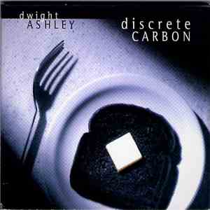 Dwight Ashley - Discrete Carbon flac album