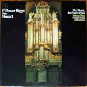 E. Power Biggs, Mozart - E. Power Biggs Plays Mozart: The Music For Solo Organ Played On The Mozart Organ At Haarlem flac album