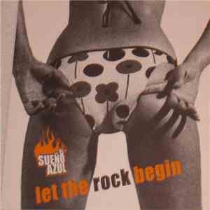 El Sueño Azul - Let The Rock Begin flac album
