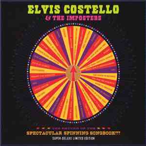 Elvis Costello & The Imposters - The Return Of The Spectacular Spinning Songbook!!! - Super-Deluxe Limited Edition flac album
