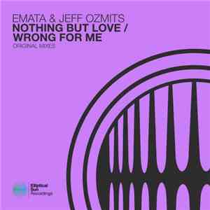 Emata & Jeff Ozmits - Nothing But Love / Wrong For Me flac album