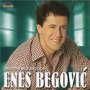 Enes Begović, Orkestar Miće Nikolića - Enes Begović flac album