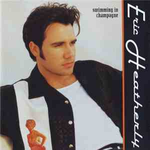 Eric Heatherly - Swimming In Champagne flac album
