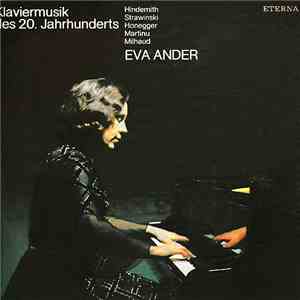 Eva Ander, Hindemith, Strawinski, Honegger, Martinu, Milhaud - Klaviermusik Des 20. Jahrhunderts flac album