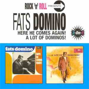 Fats Domino - Here He Comes Again / A Lot Of Dominos! flac album