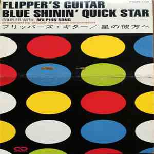 Flipper's Guitar - Blue Shinin' Quick Star flac album