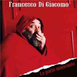Francesco Di Giacomo - La parte mancante flac album