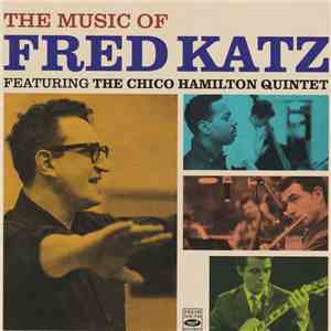 Fred Katz featuring The Chico Hamilton Quartet - The Music Of Fred Katz flac album