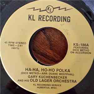 Gary Kuchenbecker And His Old Lager Orchestra - Ha-Ha, Ho-Ho Polka / Rain Rain Polka flac album