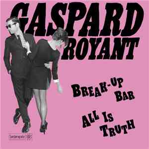 Gaspard Royant - Break-Up Bar flac album