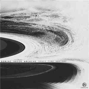 Gemini Voice Archive - Space Time Anatomy flac album