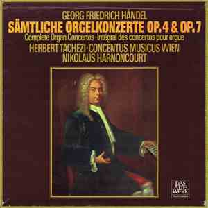 Georg Friedrich Händel ; Herbert Tachezi, Nikolaus Harnoncourt, Concentus Musicus Wien - Sämtliche Orgelkonzerte Op.4 & Op.7 flac album