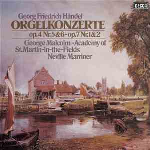 Georg Friedrich Händel, George Malcolm ∙ Academy Of St.Martin-in-the-Fields, Neville Marriner - Orgelkonzerte Op.4 Nr.5&6 - Op.7 Nr.1&2 flac album