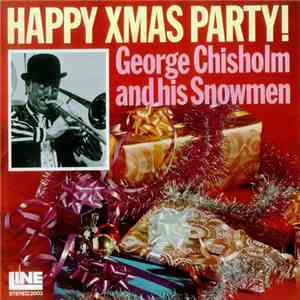 George Chisholm And His Snowmen - Happy Xmas Party flac album