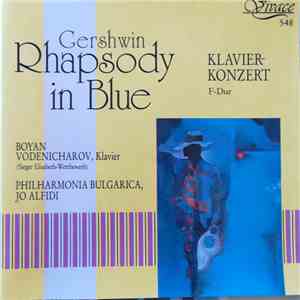 George Gershwin, Boyan Vodenicharov, Philharmonia Bulgarica, Jo Alfidi - Rhapsody In Blue, Klavier-Konzert F-Dur flac album