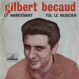 Gilbert Bécaud - Et Maintenant / Toi, Le Musicien flac album