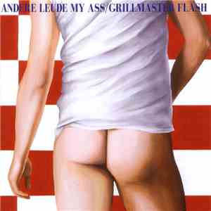 Grillmaster Flash - Andere Leude My Ass flac album