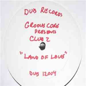 Groove Core Featuring Club Z  - Land Of Love flac album