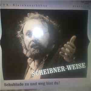 Hans Scheibner - Scheibner-Weise - Schublade Zu Und Weg Bist Du! flac album