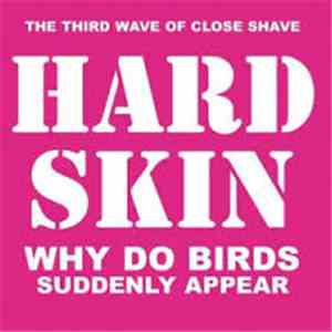 Hard Skin  - Why Do Birds Suddenly Appear flac album