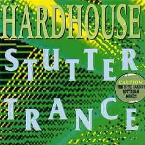 Hardhouse  - Stutter Trance flac album