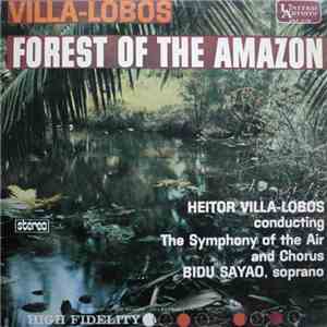 Heitor Villa-Lobos Conducting Symphony Of The Air, Bidú Sayão - Forest Of The Amazon flac album