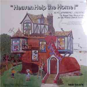 Howard Hendricks, Don Wyrtzen, Bill Butterworth - Heaven Help The Home flac album