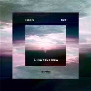 Hybris , DLR  - A New Tomorrow EP flac album