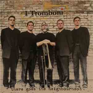 I Tromboni - There Goes The Neighbourhood flac album
