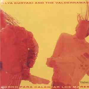 Illya Kuryaki And The Valderramas - Horno Para Calentar Los Mares flac album