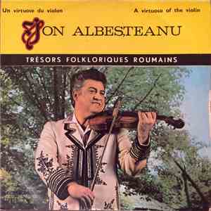 Ion Albeșteanu - Un Virtuose De Violon / A Virtuoso Of The Violin flac album