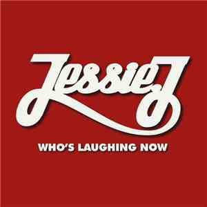 Jessie J - Who's Laughing Now flac album