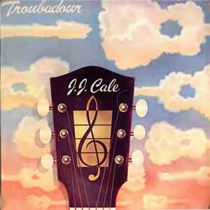 J.J. Cale - Troubadour flac album