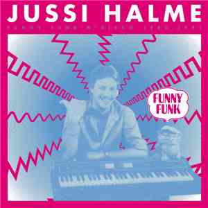 Jussi Halme - Funny Funk 'N' Disco 1983 - 1991 flac album