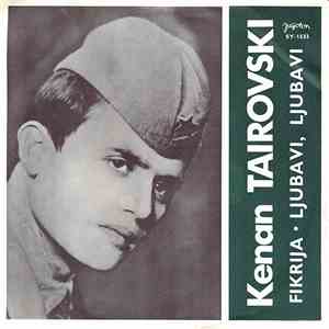 Kenan Tairovski - Fikrija / Ljubavi, Ljubavi flac album