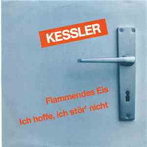 Kessler  - Flammendes Eis / Ich Hoffe, Ich Stör´Nicht flac album