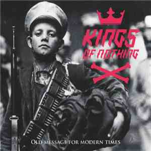Kings Of Nothing - Old Message For Modern Times flac album