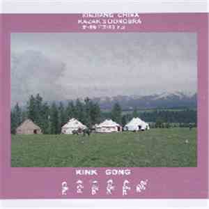Kink Gong - Xinjiang China - Kazak 3 Dongbra – 新疆哈萨克族冬不拉 flac album