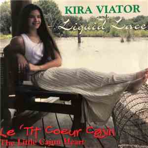 Kira Viator And Liquid Lace - Le ‘Tit Coeur Cajun (The Little Cajun Heart) flac album