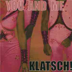 Klatsch! - You And Me flac album
