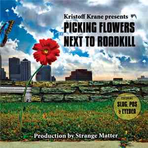 Kristoff Krane - Picking Flowers Next To Roadkill flac album