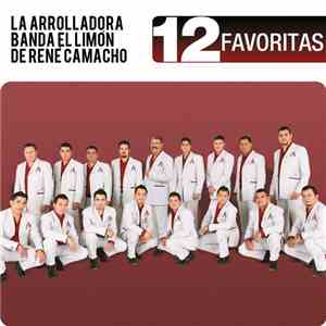 La Arrolladora Banda El Limón De René Camacho - 12 Favoritas flac album
