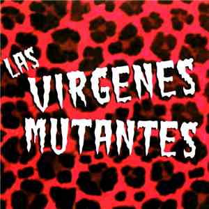 Las Virgenes Mutantes - Te Odian E.P. flac album
