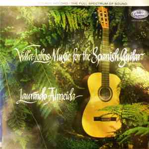 Laurindo Almeida & Villa-Lobos - Villa Lobos: Music For The Spanish Guitar flac album